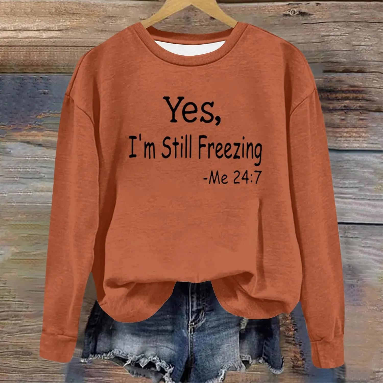 Ceboyel Yes Im Still Freezing Me 24/7 Sweatshirt Crewneck Long Sleeve Shirts Trendy Funny Pullover Tops Winter Gifts Clothing